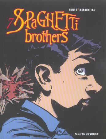 Couverture du livre « Spaghetti brothers Tome 7 » de Trillo et Mandrafina aux éditions Vents D'ouest