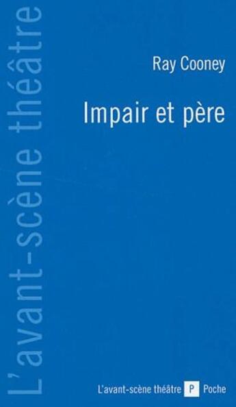 Couverture du livre « Impair et Pere » de Ray Cooney aux éditions Avant-scene Theatre