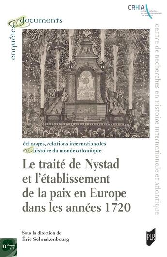 Couverture du livre « Le traité de Nystad et l'établissement de la paix en Europe dans les années 1720 » de Eric Schnakenbourg et Collectif Petit Fute aux éditions Pu De Rennes