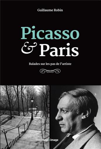 Couverture du livre « Picasso & Paris » de Guillaume Robin aux éditions Hugo Image