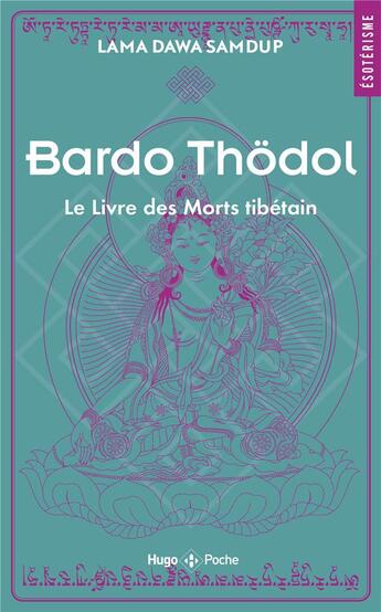 Couverture du livre « Bardo Thodol : le livre des morts tibétains » de Kazi Dawa Samdup aux éditions Hugo Poche