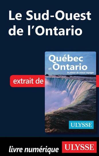 Couverture du livre « Le Sud-Ouest de l'Ontario » de  aux éditions Ulysse