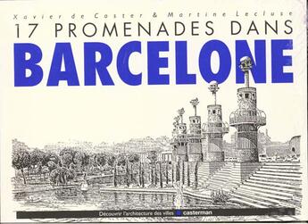 Couverture du livre « 17 promenades d'architecture dans barcelone » de Xavier De Coster et Martine Lecluse aux éditions Renaissance Du Livre