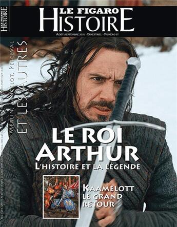 Couverture du livre « Le roi Arthur, légende, seigneur et miroir d'une époque » de Le Figaro Histoire aux éditions Societe Du Figaro