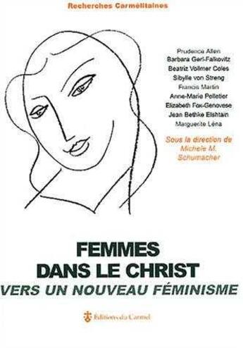 Couverture du livre « Femmes dans le Christ ; vers un nouveau féminisme » de Michele Schumacher aux éditions Carmel