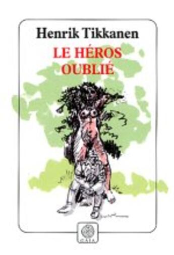 Couverture du livre « Le heros oublie » de Henrik Tikkanen aux éditions Gaia