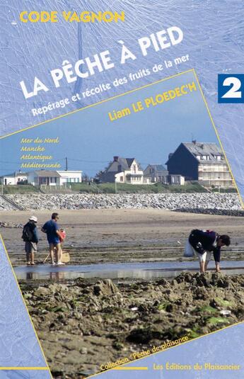 Couverture du livre « Code vagnon ; la pêche à pied, repérage et récolte des fruits de la mer » de Le Ploedec'H Liam aux éditions Vagnon