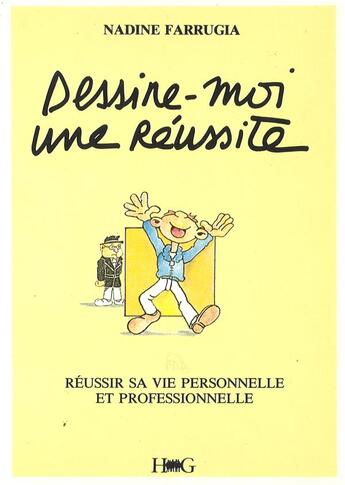 Couverture du livre « Dessine-moi une réussite ; réussir sa vie personnelle et professionnelle » de Nadine Farrugia aux éditions Hommes Et Groupes