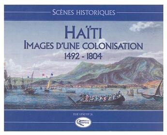 Couverture du livre « Haïti, images d'une colonisation (1492-1804) » de Elie Lescot aux éditions Orphie