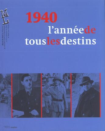 Couverture du livre « 1940,l'annee de tous les destins » de  aux éditions Paris-musees
