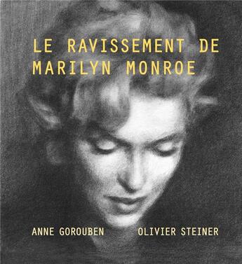 Couverture du livre « Le ravissement de Marilyn Monroe » de Olivier Steiner et Anne Gorouben aux éditions Metropolis