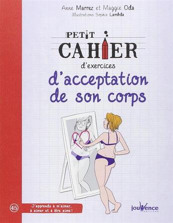 Couverture du livre « Petit cahier d'exercices ; d'acceptation de son corps » de Anne Marrez et Maggie Oda et Sophie Lambda aux éditions Jouvence