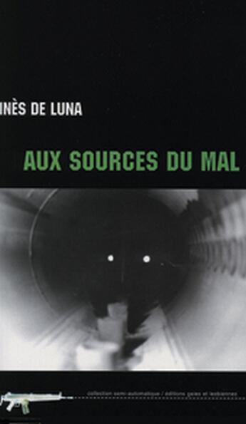Couverture du livre « Aux sources du mal » de De Luna Ines aux éditions Gisserot