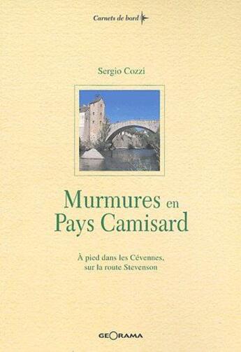 Couverture du livre « Murmures en pays Camisard ; à pied dans les cévennes sur la route Stevenson » de S.Cozzi aux éditions Georama