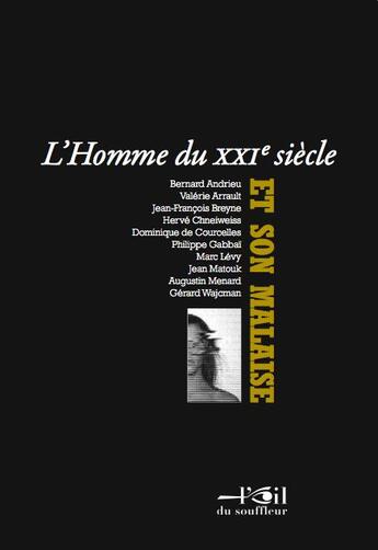 Couverture du livre « L'homme du XXIème siècle et son malaise » de Arrault Andrieu aux éditions L'oeil Du Souffleur