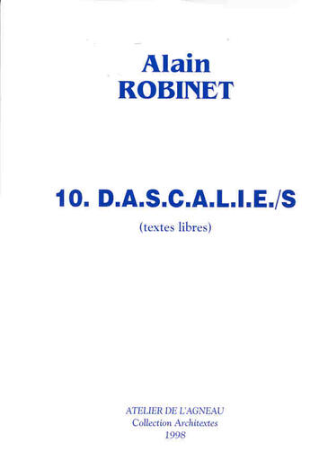 Couverture du livre « 10 / d.a.s.c.a.l.i.e.s » de Alain Robinet aux éditions Atelier De L'agneau