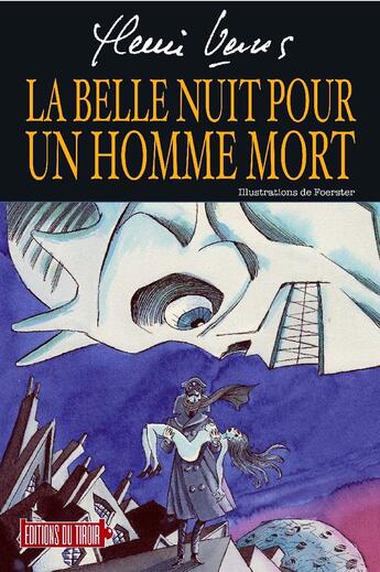 Couverture du livre « La belle nuit pour un homme mort » de Philippe Foerster et Vernes Henri aux éditions Ediitons Du Tiroir