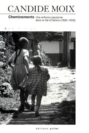 Couverture du livre « Cheminements ; une enfance paysanne dans le Val d'Hérens (1930-1950) » de Candide Moix aux éditions Cerf