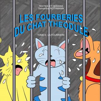 Couverture du livre « LES FOURBERIES DU CHAT THEODULE TOME 9 » de Samantha Rothmann aux éditions Thebookedition.com