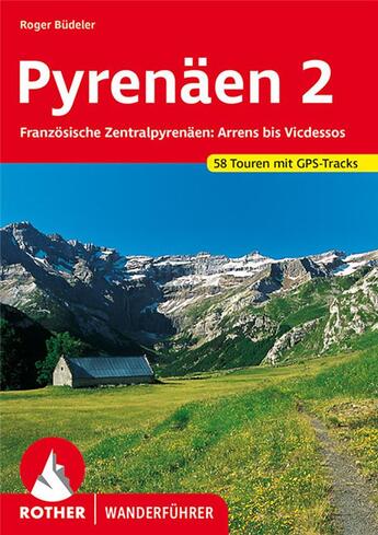 Couverture du livre « Pyrenäen 2 ; französische Zentralpyrenaen ; arrens bis Seix ; 50 touren » de Roger Budeler aux éditions Rother