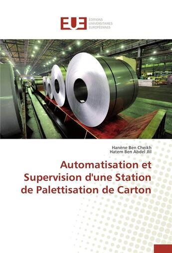 Couverture du livre « Automatisation et supervision d'une station de palettisation de carton » de  aux éditions Editions Universitaires Europeennes