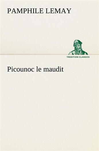 Couverture du livre « Picounoc le maudit » de Lemay Pamphile aux éditions Tredition