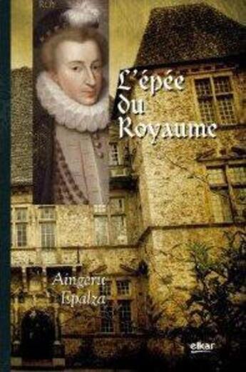 Couverture du livre « L'épée du royaume » de Aingeru Epalza aux éditions Elkar