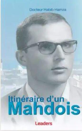 Couverture du livre « Itinéraire d'un Mahdois » de Hamza Habb aux éditions Leaders