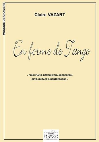 Couverture du livre « En forme de tango (3 quintettes) » de Vazart Claire aux éditions Delatour