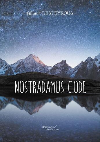 Couverture du livre « Nostradamus code » de Gilbert Despeyrous aux éditions Baudelaire