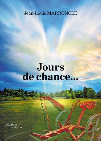 Couverture du livre « Jours de chance » de Jean-Louis Marroncle aux éditions Baudelaire