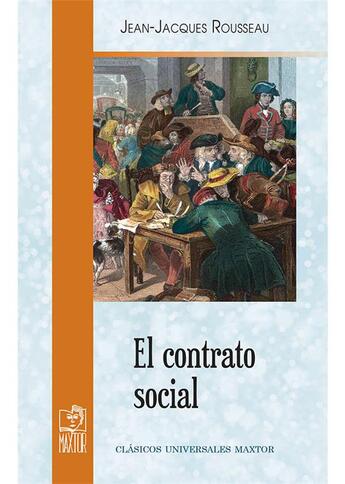 Couverture du livre « El contrato social » de Jean-Jacques Rousseau aux éditions Maxtor