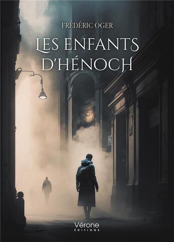 Couverture du livre « Les enfants d'Hénoch » de Frederic Oger aux éditions Verone