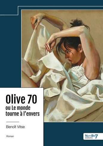 Couverture du livre « Olive 70 ou Le monde tourne à l'envers » de Benoit Vitse aux éditions Nombre 7