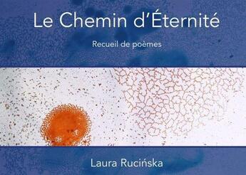 Couverture du livre « Le chemin d'éternité » de Laura Rucinska aux éditions Kelableanwi