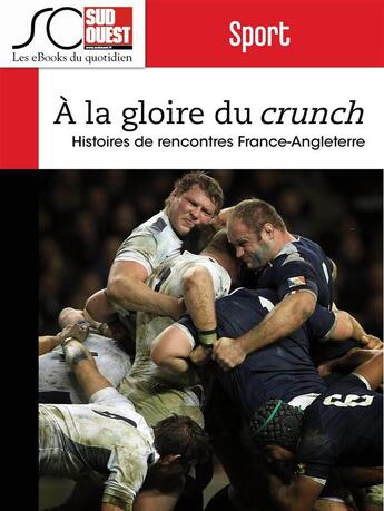 Couverture du livre « Rugby ; à la gloire du crunch » de Jean-Pierre Dorian aux éditions Journal Sud Ouest