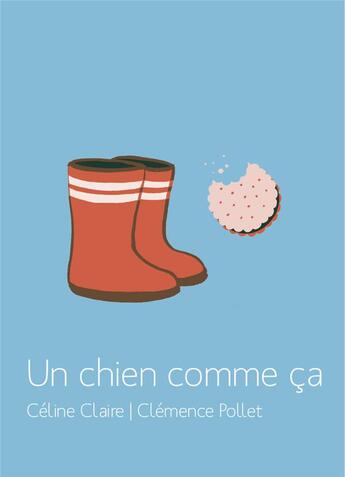 Couverture du livre « Un chien comme ça » de Clemence Pollet et Celine Claire aux éditions Voce Verso