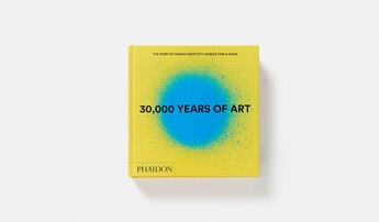 Couverture du livre « 30 000 years of art (revised and updated edition) » de  aux éditions Phaidon Press
