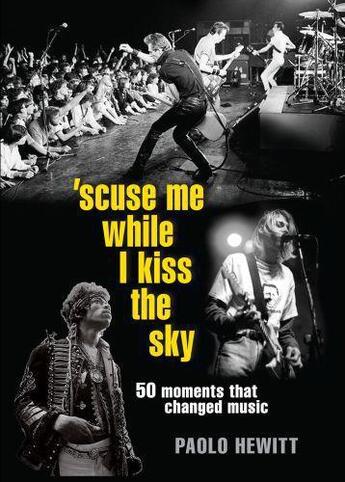 Couverture du livre « 'Scuse Me While I Kiss the Sky » de Paolo Hewitt aux éditions Quercus Publishing Digital