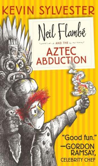 Couverture du livre « Neil Flambé and the Aztec Abduction » de Sylvester Kevin aux éditions Simon & Schuster Books For Young Readers