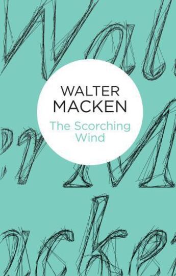 Couverture du livre « The Scorching Wind » de Walter Macken aux éditions Pan Macmillan