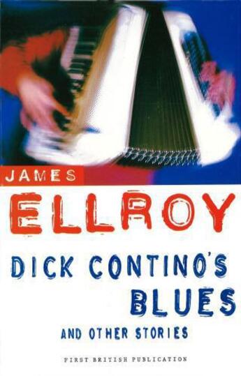 Couverture du livre « Dick Contino's blues ; and other stories » de James Ellroy aux éditions Random House Digital