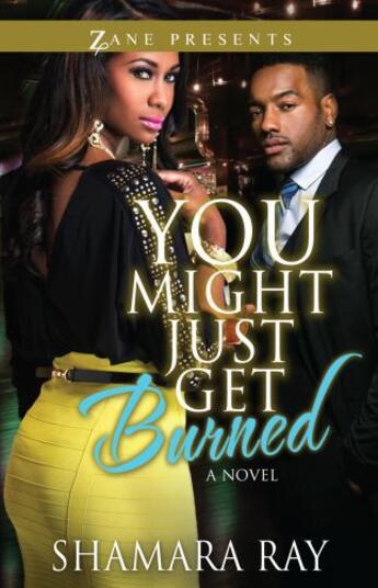 Couverture du livre « You Might Just Get Burned » de Ray Shamara aux éditions Strebor Books