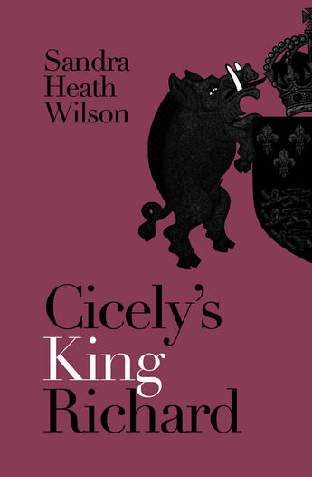 Couverture du livre « Cicely's King Richard » de Wilson Sandra Heath aux éditions Hale Robert Digital