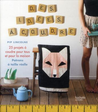 Couverture du livre « Idées à coudre » de Pip Lincolne aux éditions Hachette Pratique