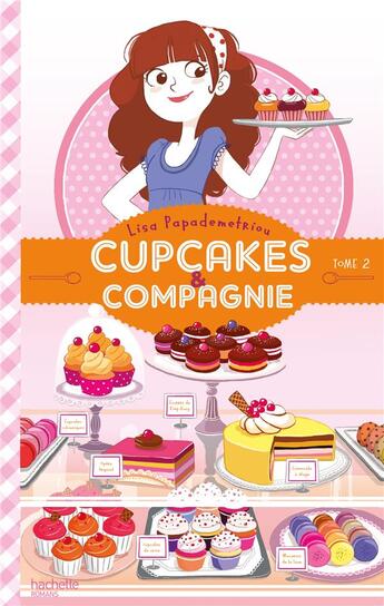 Couverture du livre « Cupcakes et compagnie T.2 ; la vie c'est pas du tout du gâteau » de Lisa Papademetriou aux éditions Hachette Romans