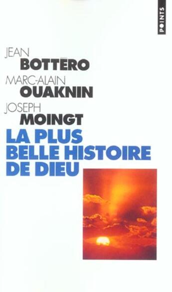 Couverture du livre « La plus belle histoire de dieu. qui est le dieu de la bible ? » de Bottero/Moingt aux éditions Points