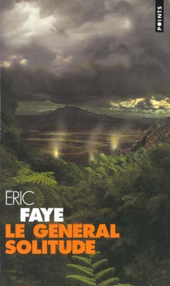 Couverture du livre « Le general solitude » de Eric Faye aux éditions Points