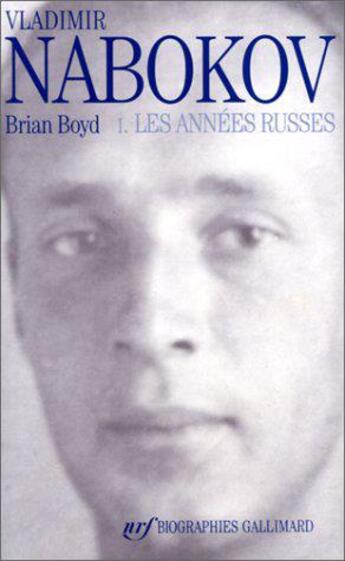 Couverture du livre « Vladimir nabokov - vol01 - les annees russes (1899-1940) » de Brian Boyd aux éditions Gallimard