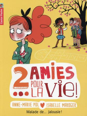 Couverture du livre « Deux amies pour la vie t.2 ; malade de... jalousie ! » de Anne-Marie Pol aux éditions Pere Castor